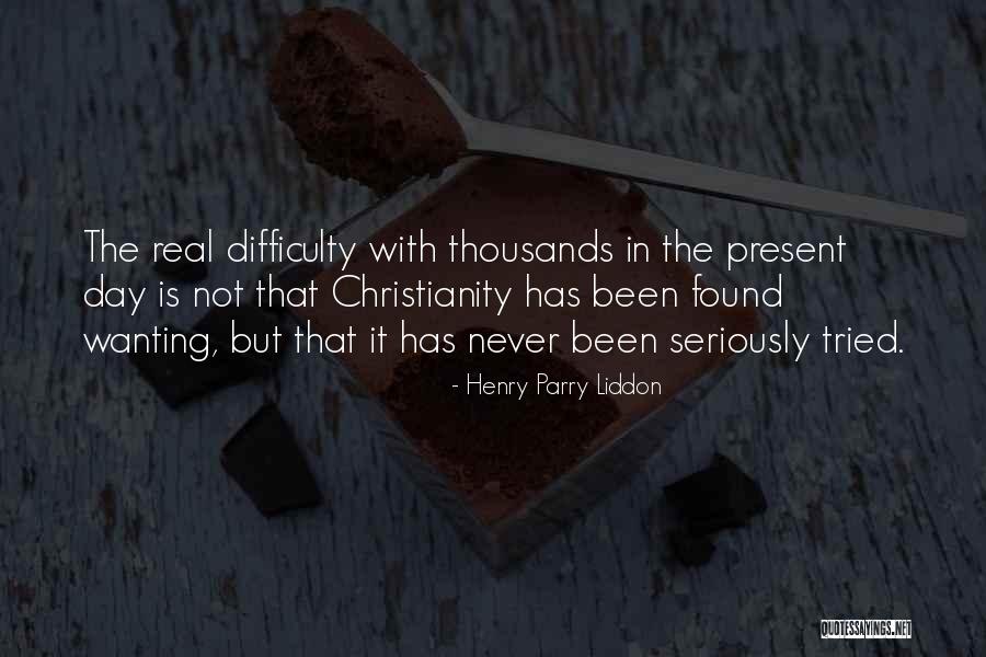 The Present Day Quotes By Henry Parry Liddon