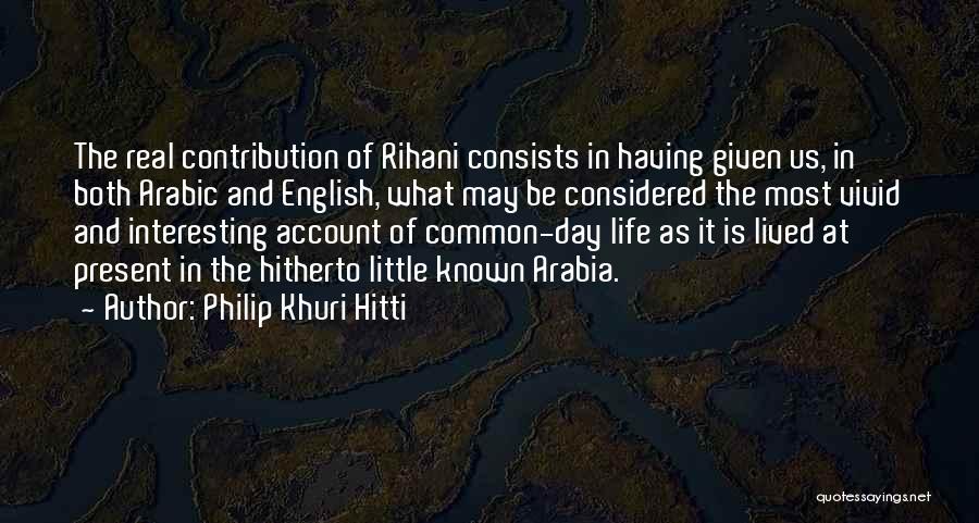 The Present Day Quotes By Philip Khuri Hitti