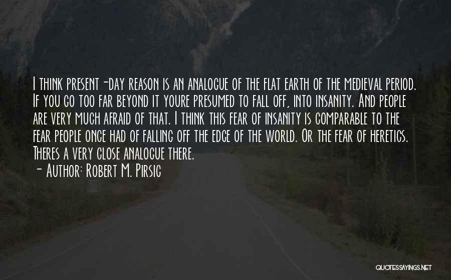 The Present Day Quotes By Robert M. Pirsig