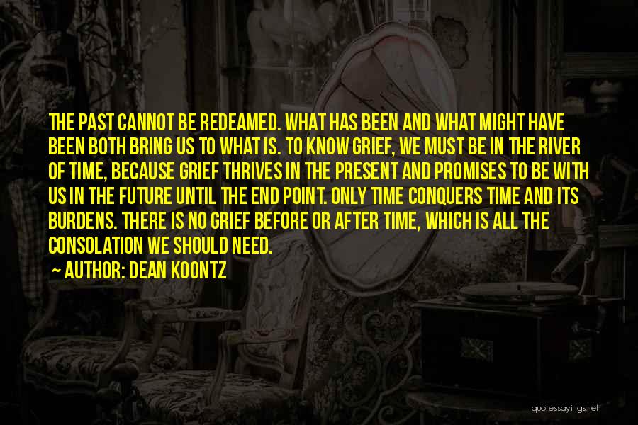 The Present Past And Future Quotes By Dean Koontz