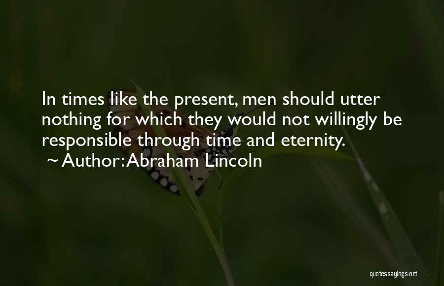 The Present Time Quotes By Abraham Lincoln