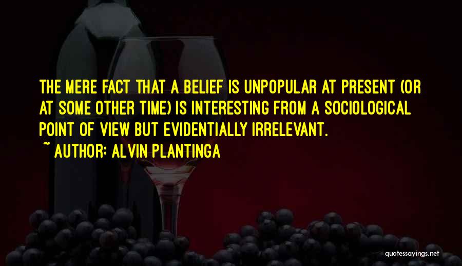 The Present Time Quotes By Alvin Plantinga