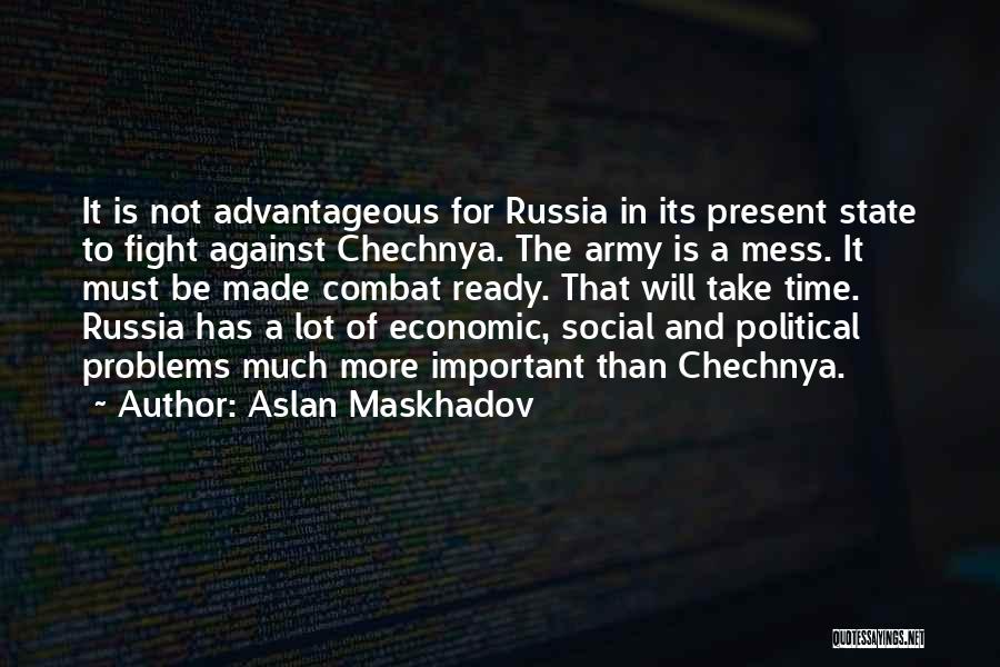 The Present Time Quotes By Aslan Maskhadov