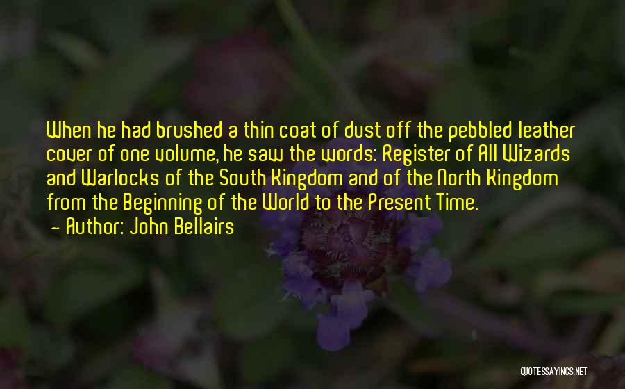 The Present Time Quotes By John Bellairs