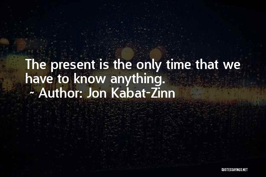 The Present Time Quotes By Jon Kabat-Zinn