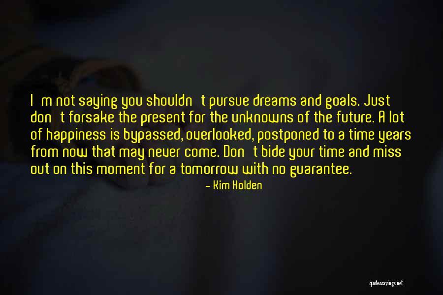 The Present Time Quotes By Kim Holden