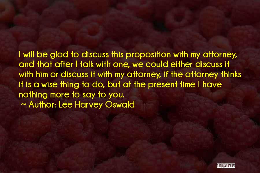 The Present Time Quotes By Lee Harvey Oswald