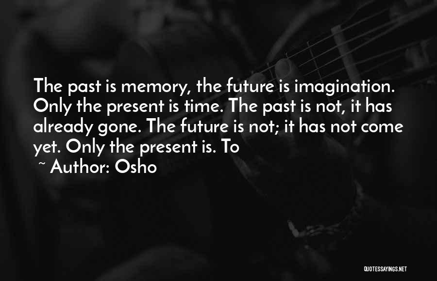 The Present Time Quotes By Osho