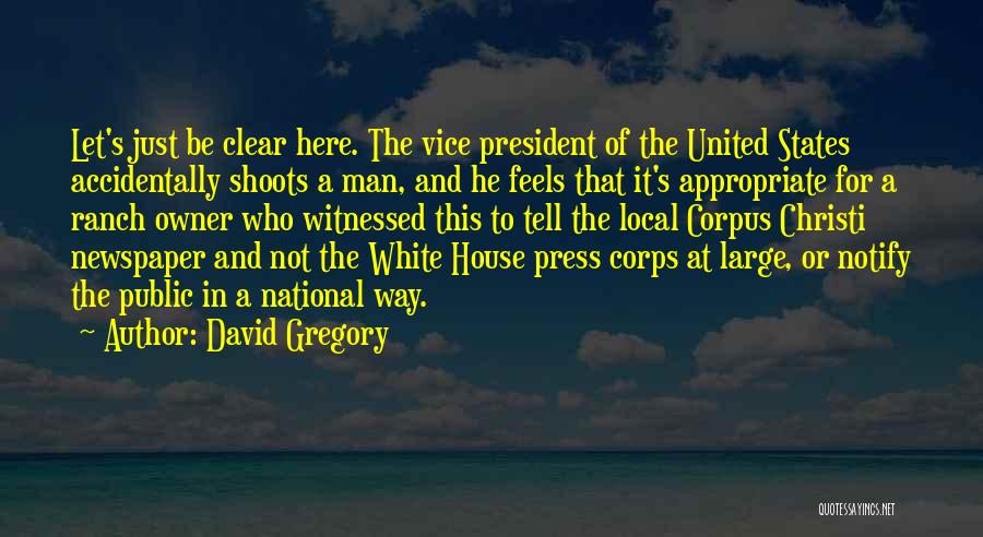 The President Of The United States Quotes By David Gregory