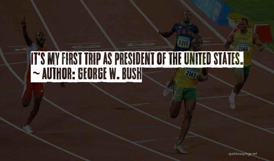 The President Of The United States Quotes By George W. Bush