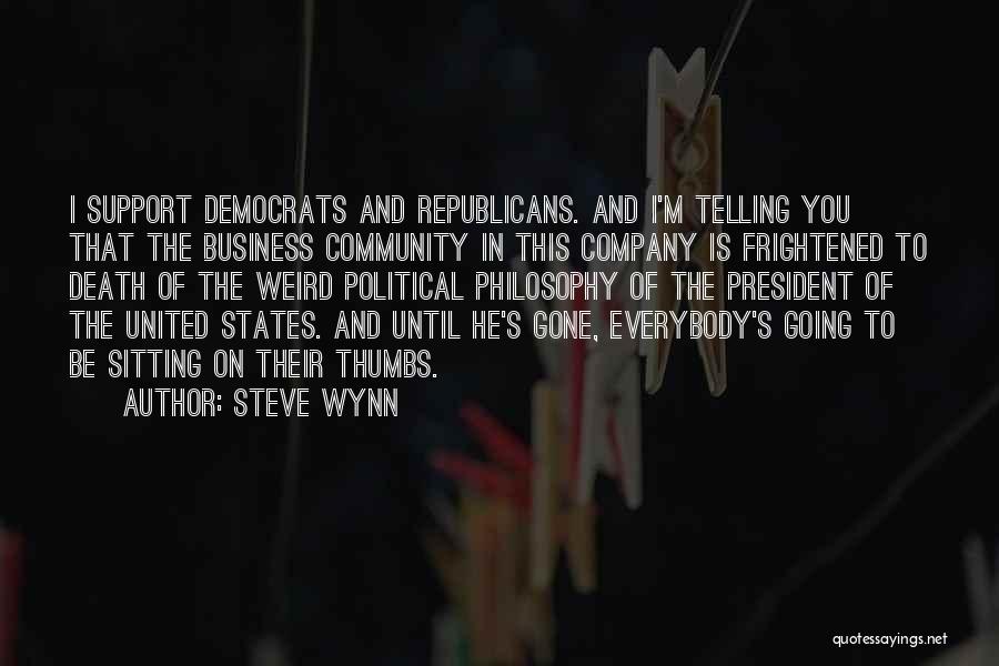 The President Of The United States Quotes By Steve Wynn