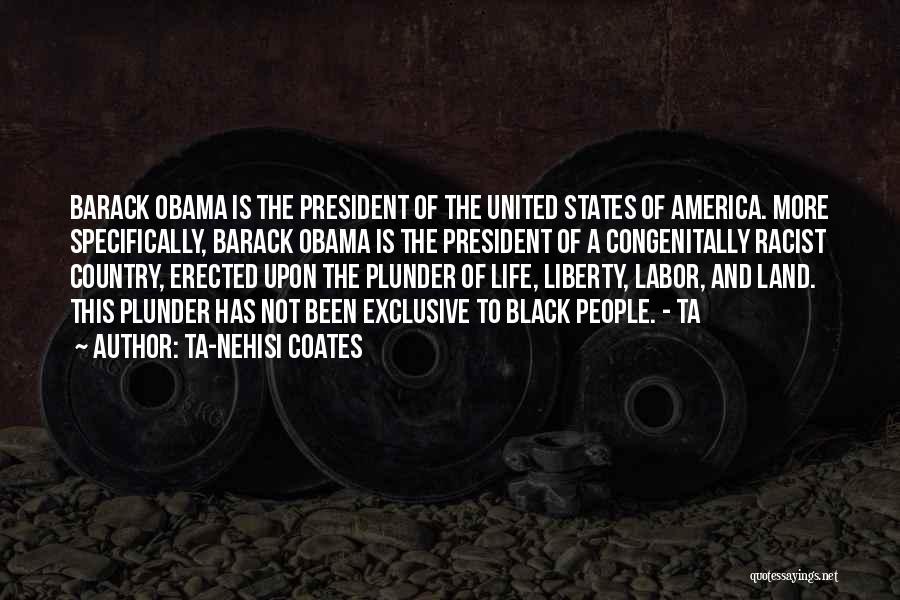 The President Of The United States Quotes By Ta-Nehisi Coates
