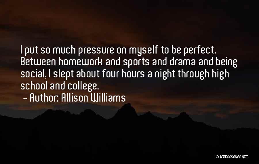 The Pressure To Be Perfect Quotes By Allison Williams