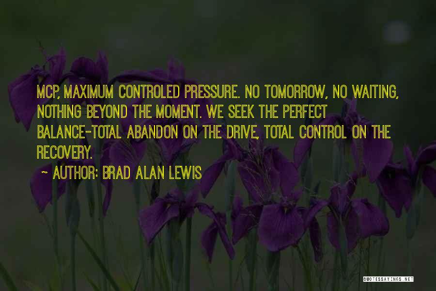 The Pressure To Be Perfect Quotes By Brad Alan Lewis