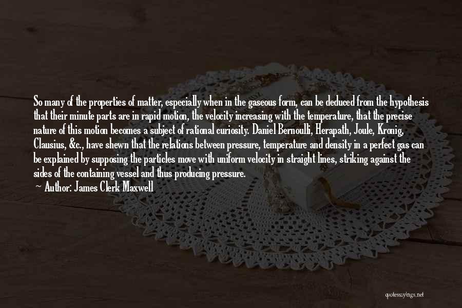 The Pressure To Be Perfect Quotes By James Clerk Maxwell