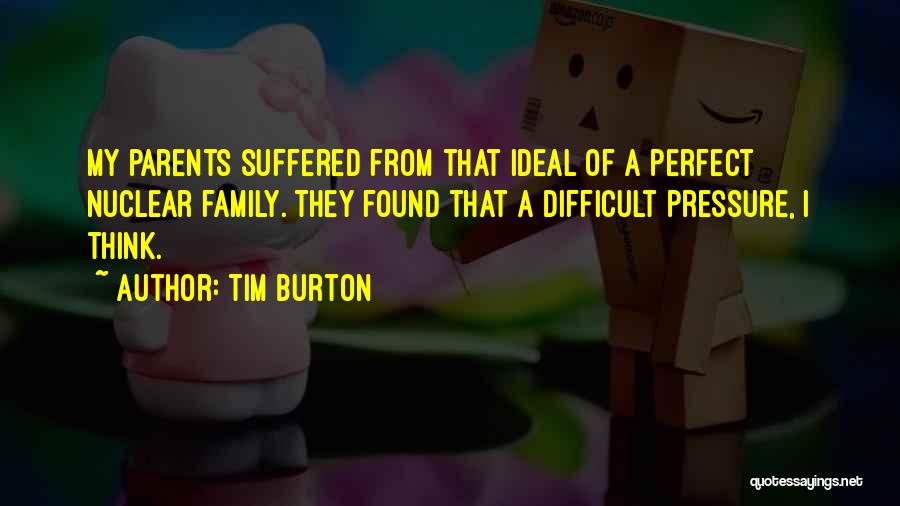 The Pressure To Be Perfect Quotes By Tim Burton