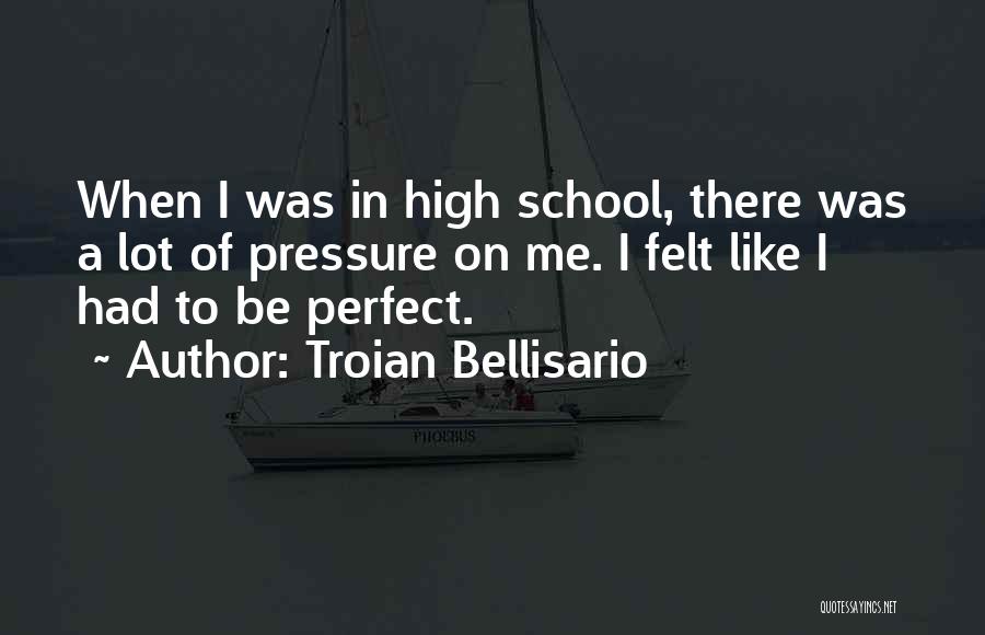 The Pressure To Be Perfect Quotes By Troian Bellisario
