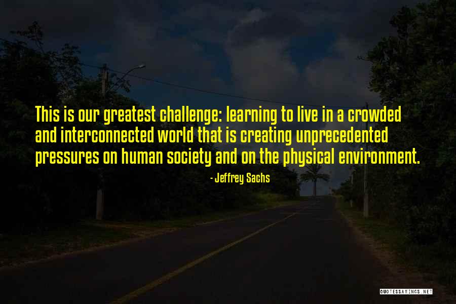 The Pressures Of Society Quotes By Jeffrey Sachs