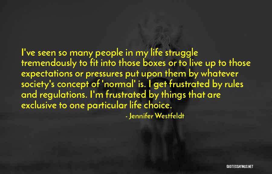 The Pressures Of Society Quotes By Jennifer Westfeldt The Pressures Of Society Quotes By Jennifer Westfeldt