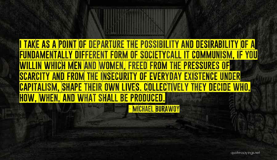 The Pressures Of Society Quotes By Michael Burawoy The Pressures Of Society Quotes By Michael Burawoy