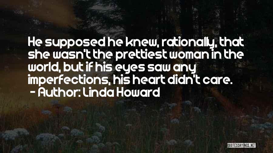 The Prettiest Eyes Quotes By Linda Howard
