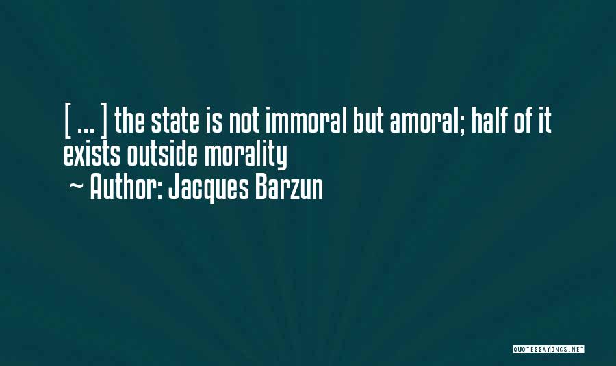 The Prince Machiavelli Quotes By Jacques Barzun