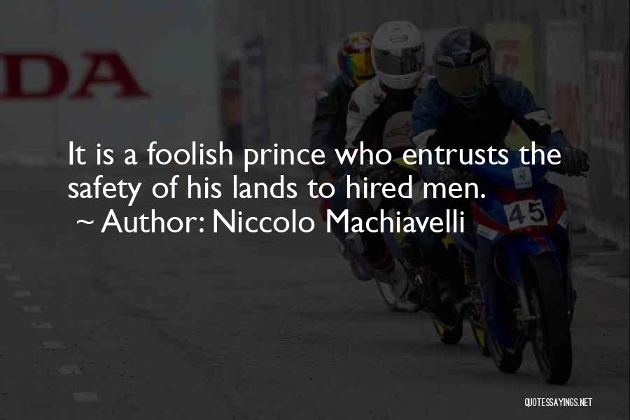 The Prince Machiavelli Quotes By Niccolo Machiavelli