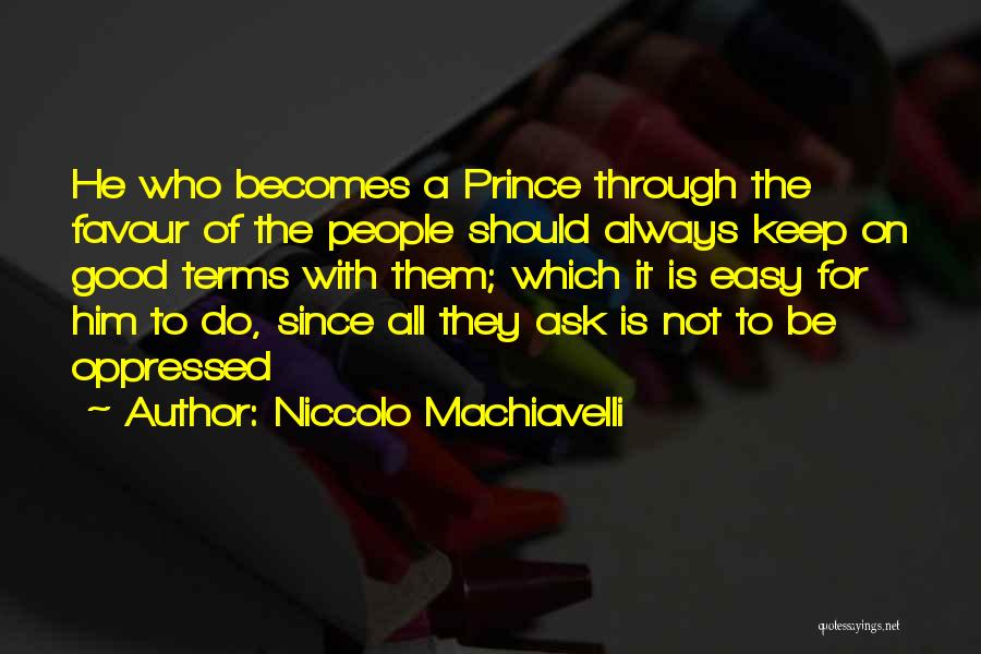 The Prince Machiavelli Quotes By Niccolo Machiavelli