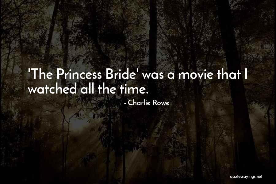 The Princess Bride Quotes By Charlie Rowe