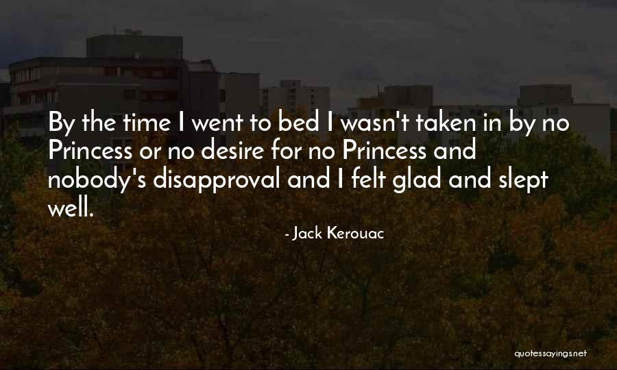 The Princess In His Bed Quotes By Jack Kerouac The Princess In His Bed Quotes By Jack Kerouac