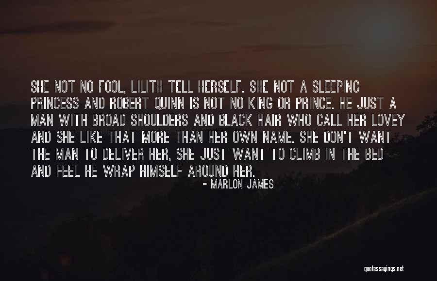 The Princess In His Bed Quotes By Marlon James The Princess In His Bed Quotes By Marlon James