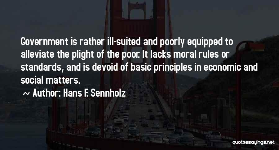 The Principles Of Government Quotes By Hans F. Sennholz