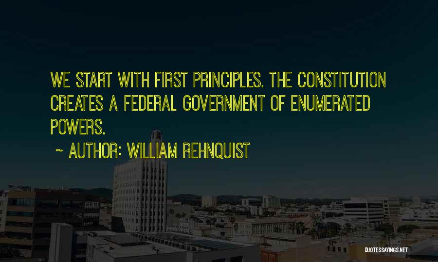 The Principles Of Government Quotes By William Rehnquist
