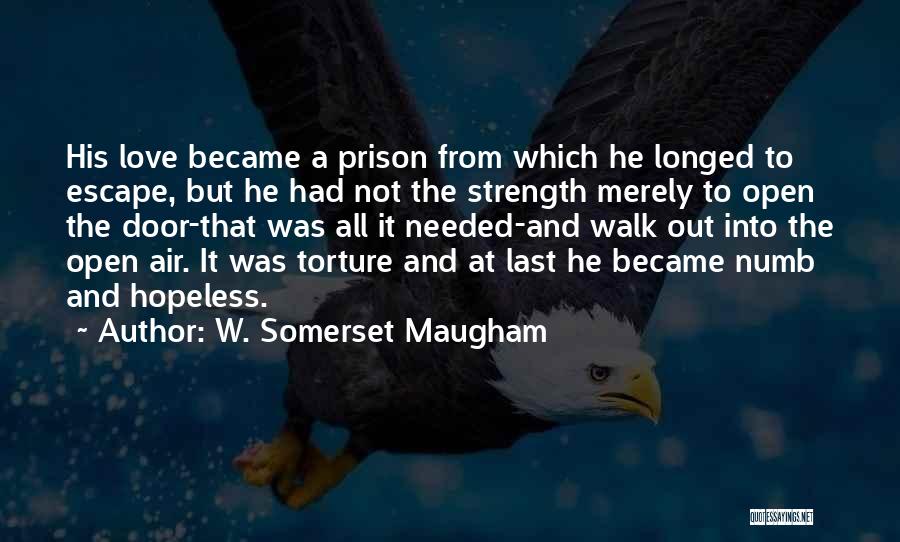 The Prison Door Quotes By W. Somerset Maugham