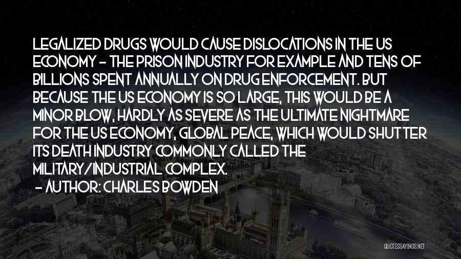 The Prison Industrial Complex Quotes By Charles Bowden