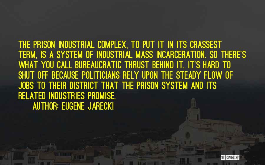 The Prison Industrial Complex Quotes By Eugene Jarecki