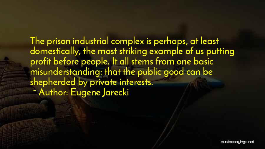 The Prison Industrial Complex Quotes By Eugene Jarecki