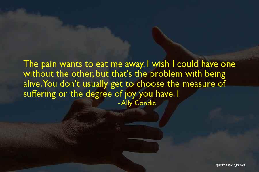 The Problem Of Pain Quotes By Ally Condie The Problem Of Pain Quotes By Ally Condie