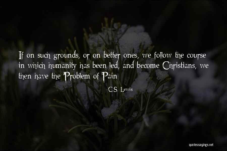 The Problem Of Pain Quotes By C.S. Lewis The Problem Of Pain Quotes By C.S. Lewis