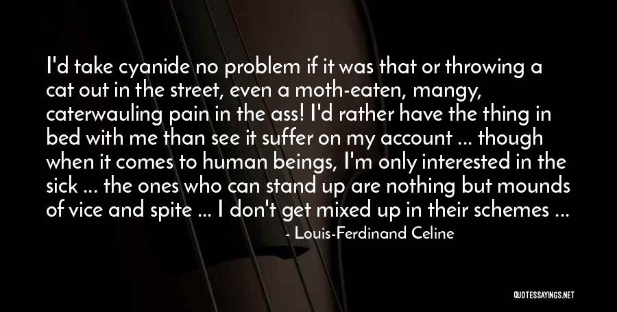 The Problem Of Pain Quotes By Louis-Ferdinand Celine The Problem Of Pain Quotes By Louis-Ferdinand Celine
