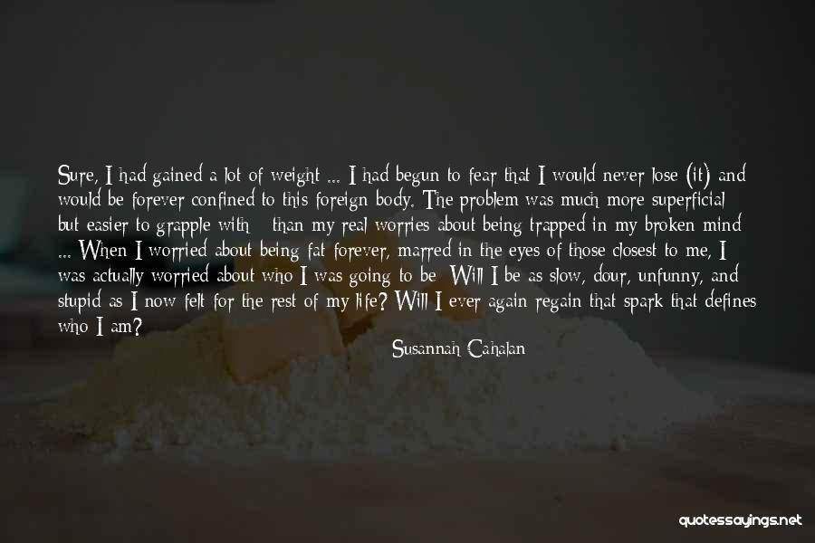 The Problem With Forever Quotes By Susannah Cahalan The Problem With Forever Quotes By Susannah Cahalan
