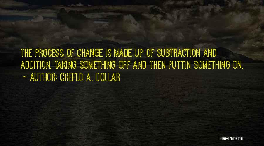 The Process Of Change Quotes By Creflo A. Dollar