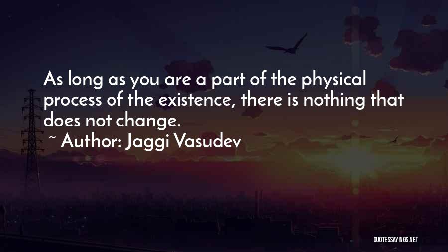 The Process Of Change Quotes By Jaggi Vasudev