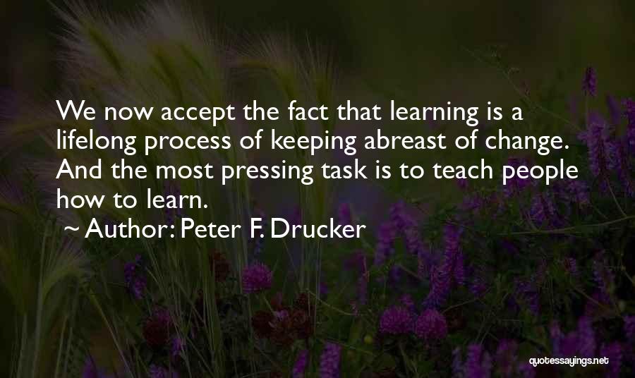 The Process Of Change Quotes By Peter F. Drucker
