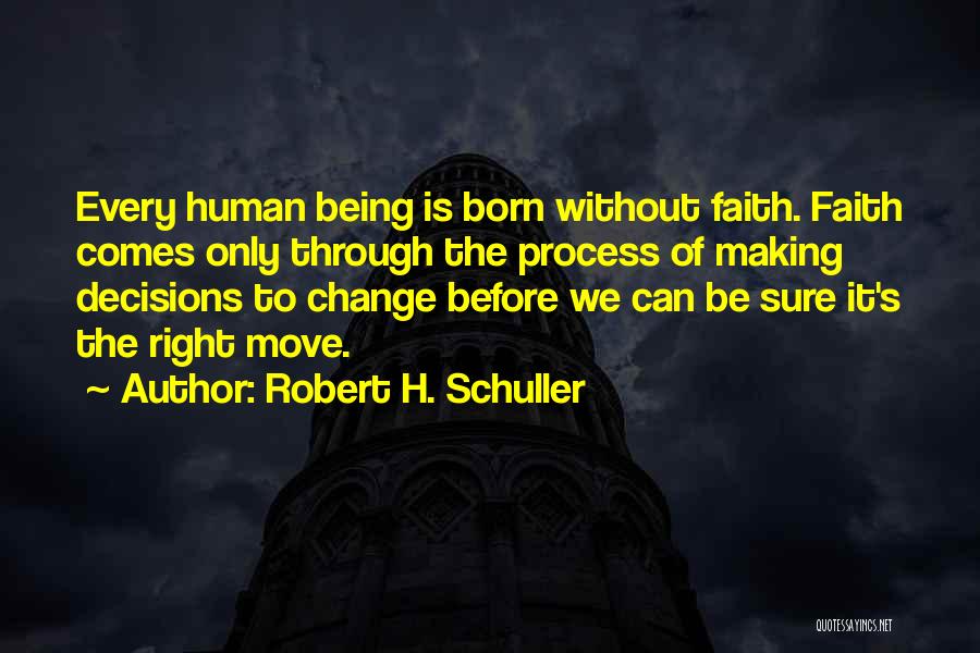 The Process Of Change Quotes By Robert H. Schuller