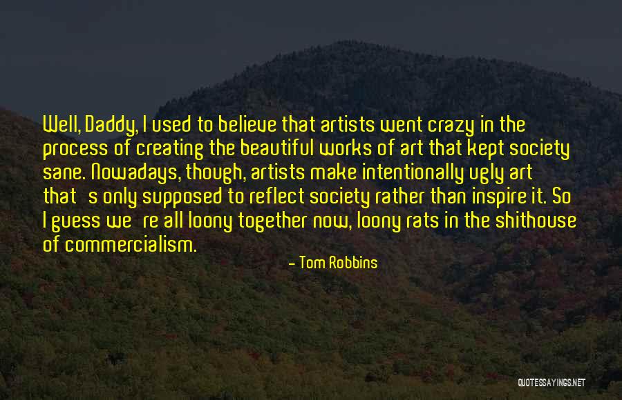 The Process Of Creating Art Quotes By Tom Robbins