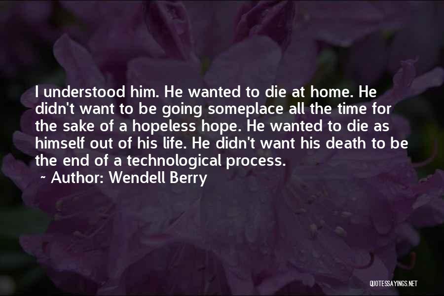 The Process Of Dying Quotes By Wendell Berry