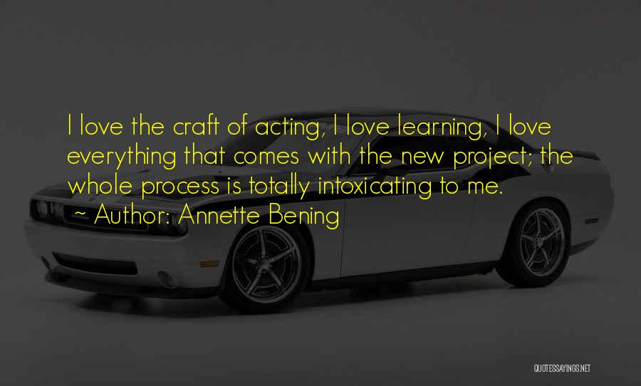 The Process Of Learning Quotes By Annette Bening