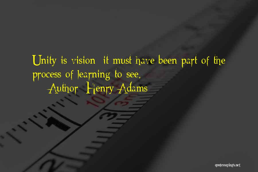 The Process Of Learning Quotes By Henry Adams