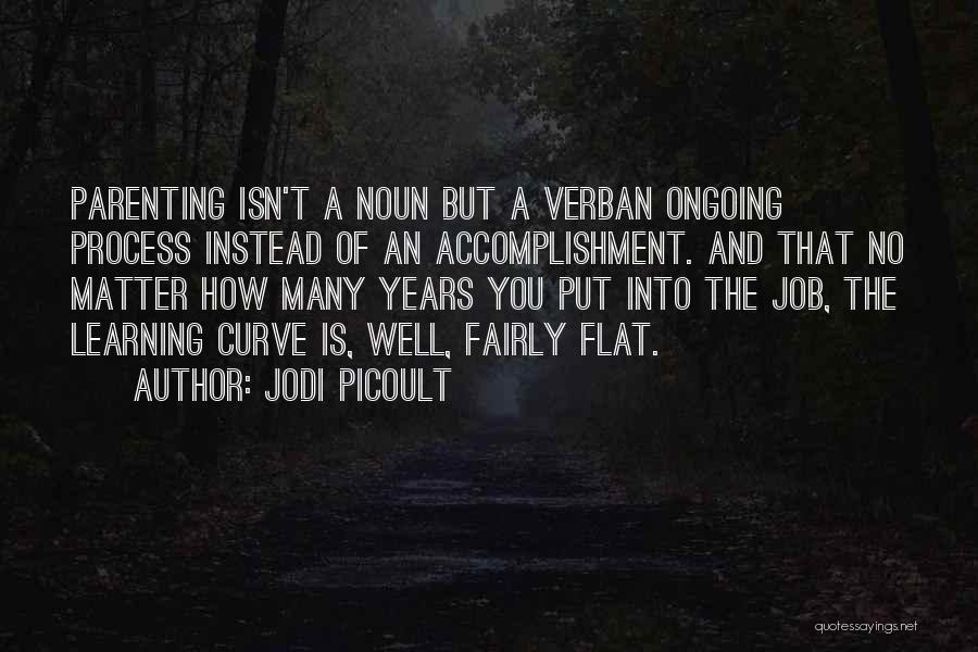 The Process Of Learning Quotes By Jodi Picoult